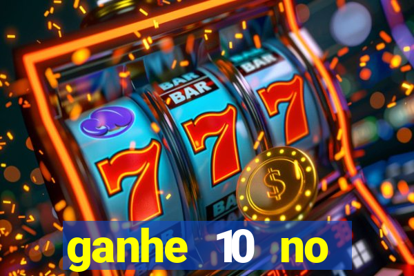 ganhe 10 no cadastro bet